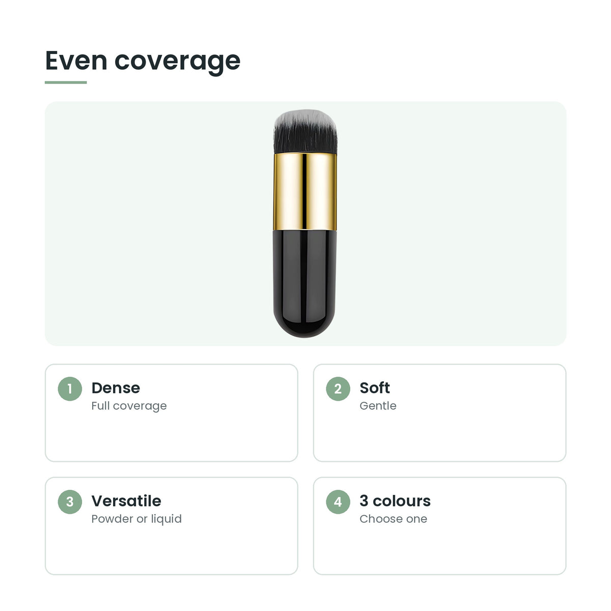 Round foundation brush key features: dense, soft, versatile, 3 colours