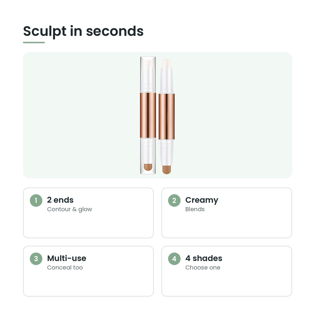 2-in-1 contour and highlight stick key features: 2 ends, creamy, multi-use, 4 shades