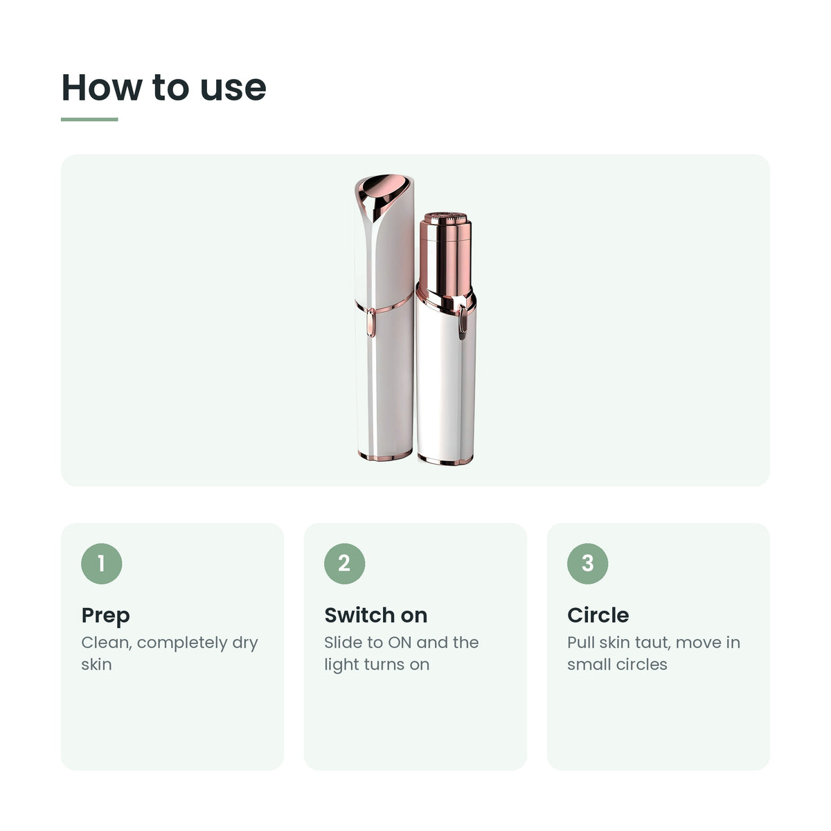 How to use the facial hair remover in three steps
