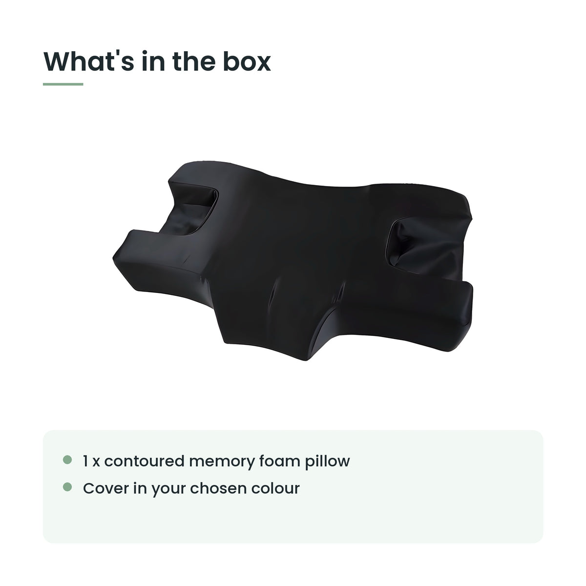 What's in the box: one contoured memory foam pillow