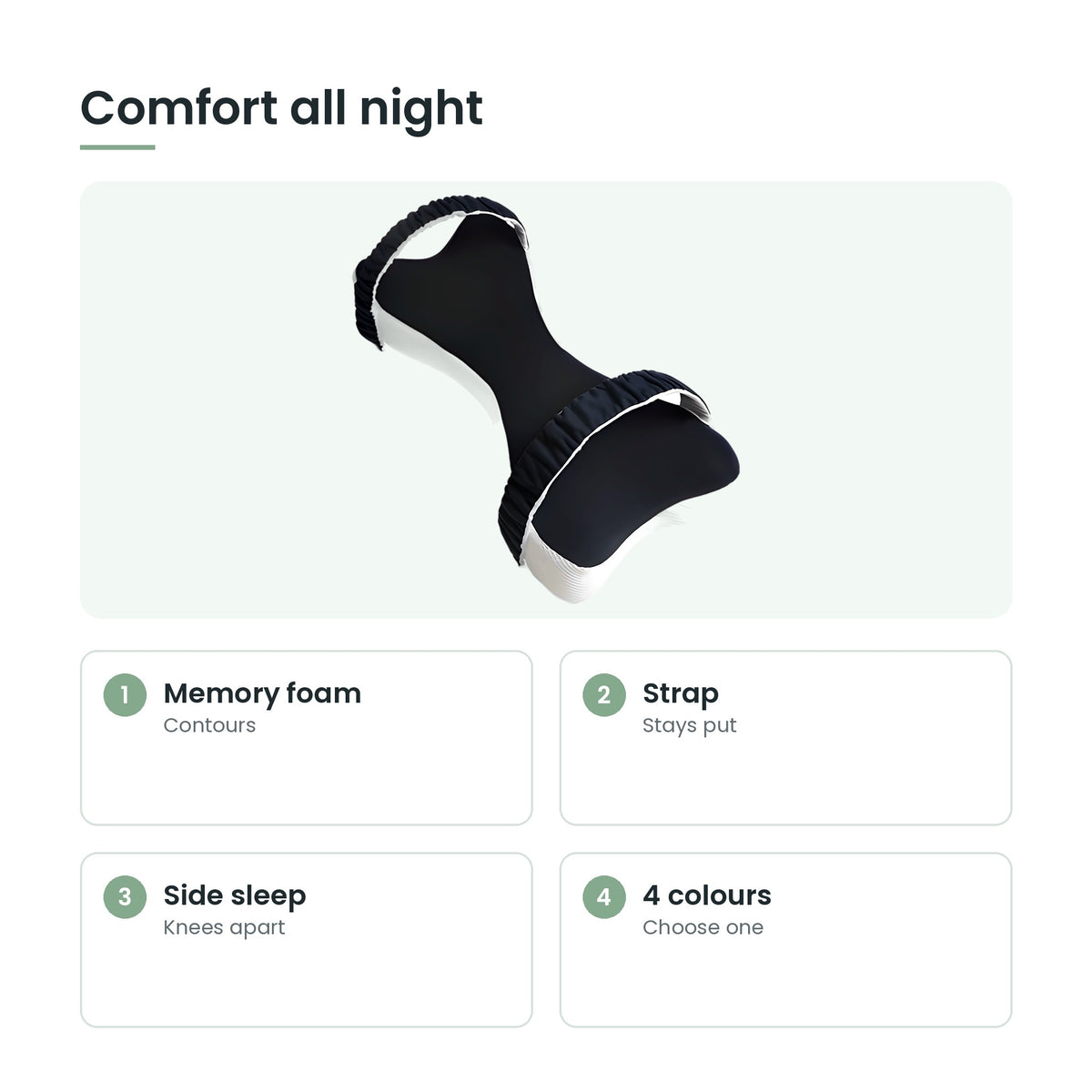 Memory foam knee pillow key features: memory foam, strap, side sleep, 4 colours