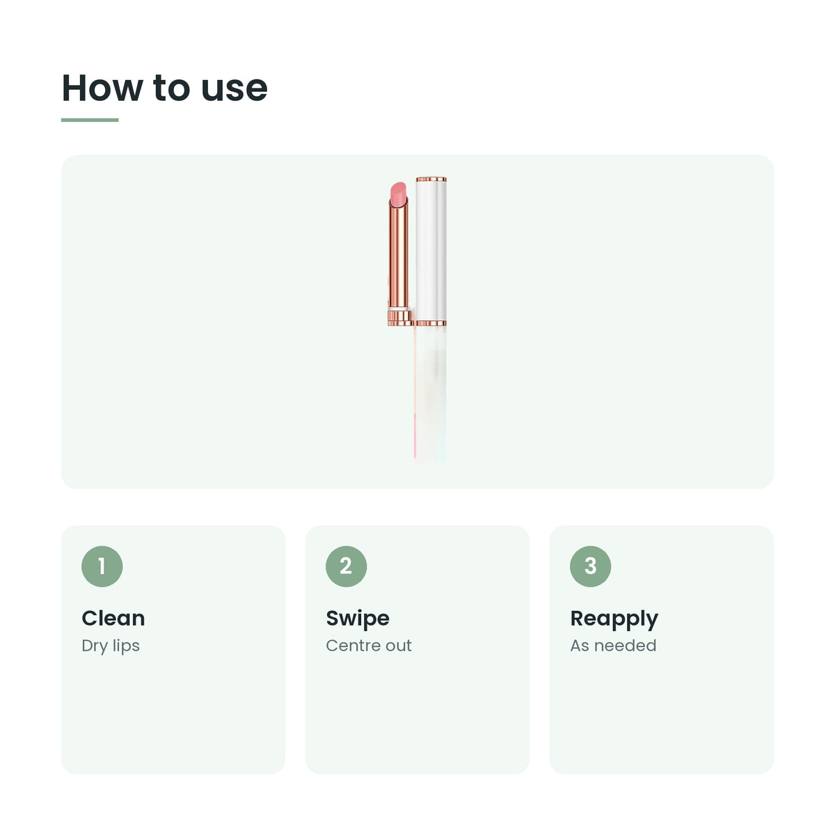 How to use the colour-changing lip balm: clean, swipe, reapply