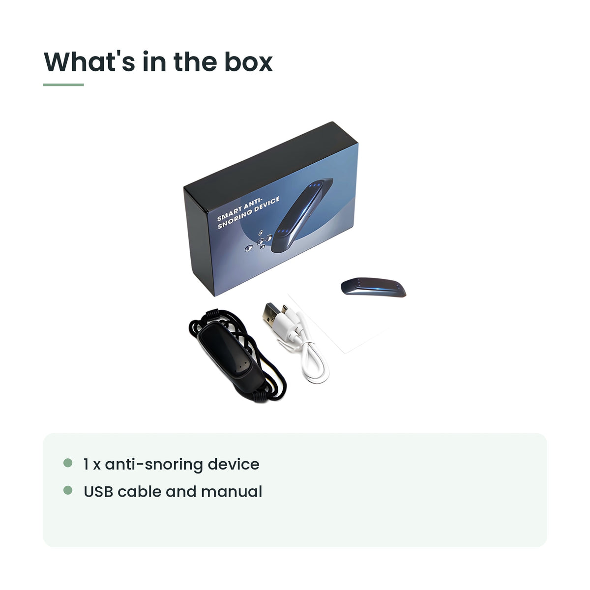 What's in the box: 1 x anti-snoring device, usb cable and manual